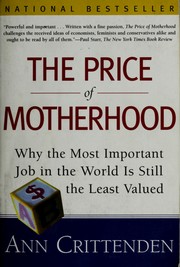 The Price of Motherhood: Why the Most Important Job in the World Is Still the Least Valued cover