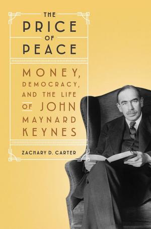 The Price of Peace: Money, Democracy, and the Life of John Maynard Keynes cover