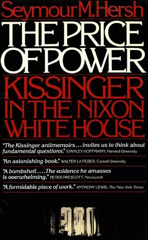 The Price of Power: Kissinger in the Nixon White House cover