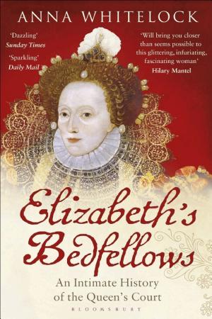 The Queen's Bed: An Intimate History of Elizabeth's Court cover