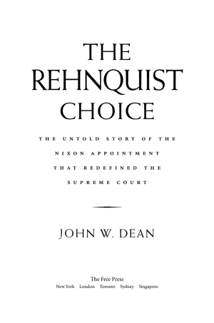 The Rehnquist Choice: The Untold Story of the Nixon Appointment That Redefined the Supreme Court cover