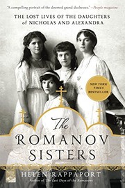 The Romanov Sisters: The Lost Lives of Daughters of Nicholas and Alexandria cover