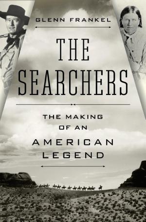 The Searchers: The Making of an American Legend cover