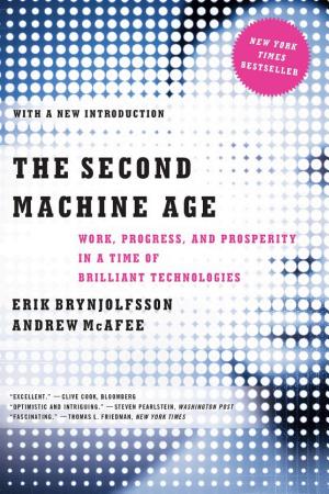 The Second Machine Age: Work, Progress, and Prosperity in a Time of Brilliant Technologies cover