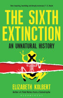 The Sixth Extinction: An Unnatural History cover