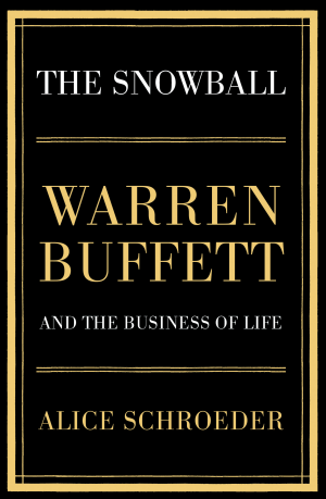The Snowball: Warren Buffett and the Business of Life cover