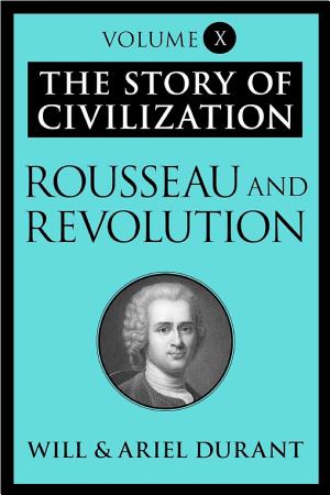 The Story of Civilization: Rousseau and Revolution cover