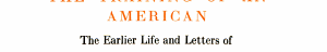 The Training of an American: The Earlier Life and Letters of Walter H. Page cover
