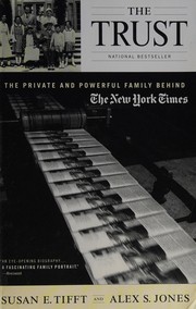 The Trust: The Private and Powerful Family Behind the New York Times cover