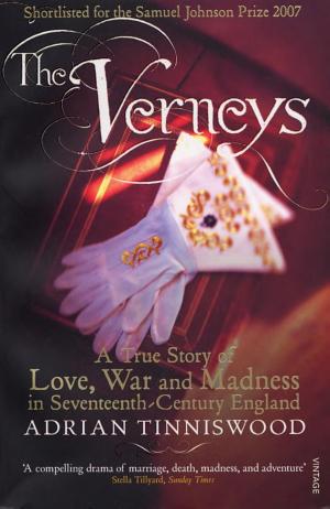 The Verneys: A True Story of Love, War, and Madness in Seventeenth-Century England cover