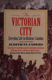 The Victorian City: Everyday Life in Dickens’ London cover