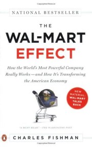 The Wal-Mart Effect: How the World's Most Powerful Company Really Works—and How It's Transforming the American Economy cover