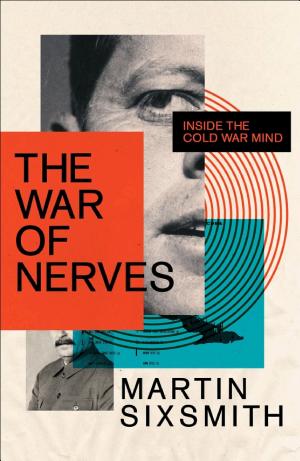 The War of Nerves: Inside the Cold War Mind cover