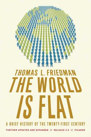 The World Is Flat: A Brief History of the Twenty-First Century cover