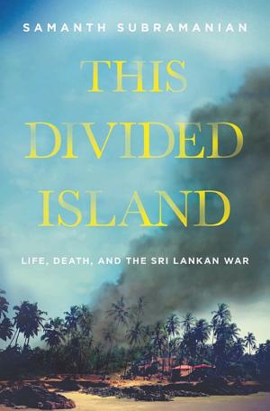 This Divided Island: Stories from the Sri Lankan Civil War cover