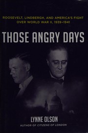 Those Angry Days: Roosevelt, Lindbergh, and America's Fight Over World War II, 1939–1941 cover