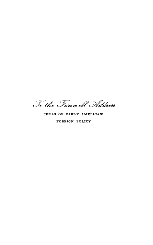 To the Farewell Address: Ideas of Early American Foreign Policy cover