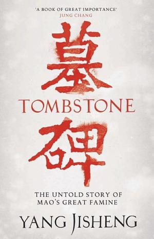 Tombstone: The Great Chinese Famine, 1958–1962 cover
