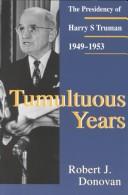 Tumultuous Years: The Presidency of Harry S. Truman, 1949–1953 cover