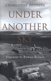 Under Another Sky: Journeys in Roman Britain cover