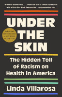 Under the Skin: The Hidden Toll of Racism on American Lives and on the Health of Our Nation cover