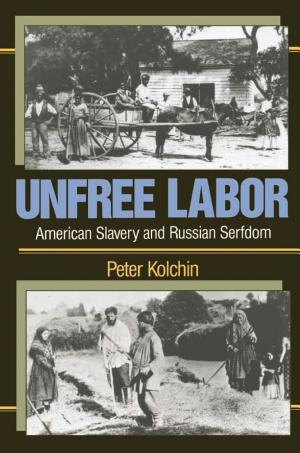 Unfree Labor: American Slavery and Russian Serfdom cover