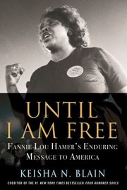 Until I Am Free: Fannie Lou Hamer’s Enduring Message to America cover