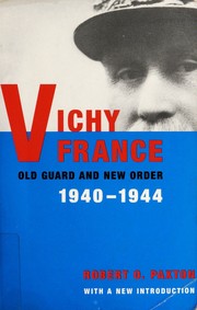 Vichy France: Old Guard and New Order, 1940–1944 cover