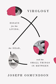 Virology: Essays for the Living, the Dead, and the Small Things in Between cover