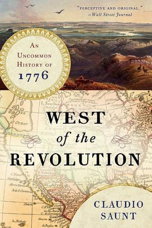 West of the Revolution: An Uncommon History of 1776 cover