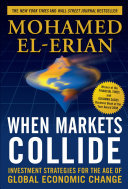 When Markets Collide: Investment Strategies for the Age of Global Economic Change cover