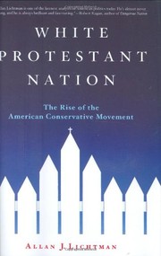 White Protestant Nation: The Rise of the American Conservative Movement cover