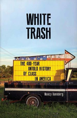 White Trash: The 400-Year Untold History of Class in America cover