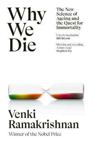 Why We Die: The New Science of Ageing and the Quest for Immortality cover