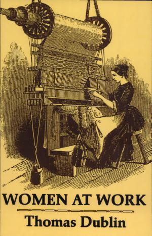 Women at Work: The Transformation of Work and Community in Lowell, Massachusetts, 1826–1860 cover