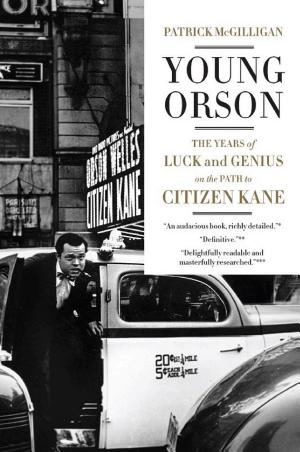 Young Orson: The Years of Luck and Genius on the Path to Citizen Kane cover