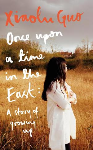 Once Upon a Time in the East: A Story of Growing Up cover