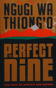 The Perfect Nine: The Epic of Gĩkũyũ and Mũmbi cover