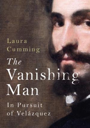 The Vanishing Man: In Pursuit of Velazquez cover